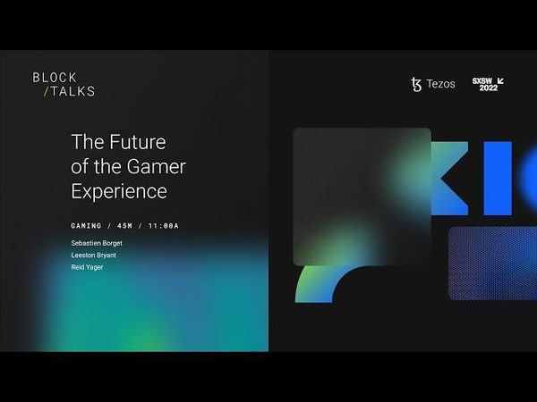 The Future of the Gamer Experience Tezos x SXSW 2022 image 1